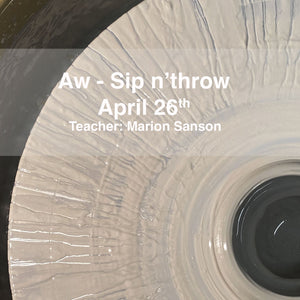 Aw - Sip'n throw - April 26th 2024