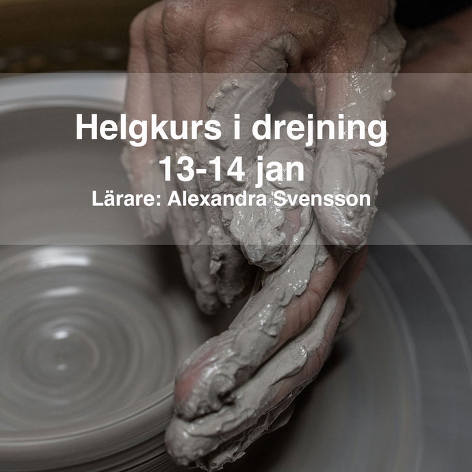 boka helgkurs i drejning. 13-14 januari och dreja med lärare Alexandra Svensson. Prova en ny hobby